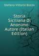 Storia Siciliana Di Anonimo Autore (Italian Edition), Stefano Vittorio Bozzo 