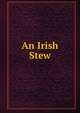 An Irish Stew, 