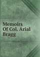 Memoirs Of Col. Arial Bragg, 