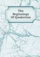 The Beginnings Of Quakerism, 