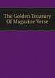 The Golden Treasury Of Magazine Verse, 