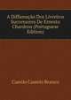 A Diffamacao Dos Livreiros Successores De Ernesto Chardron (Portuguese Edition), Branco Camilo Castelo 