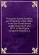 Voyage to South America, performed by order of the American Government in the years 1817 and 1818, in the frigate Congress Volume v.2, 