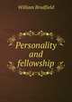 Personality and fellowship, William Bradfield 