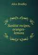 Sunkist recipes, oranges-lemons, Alice Bradley 