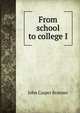 From school to college I, John Casper Branner 