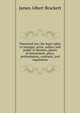 Theatrical law; the legal rights of manager, artist, author, and public in theaters, places of amusement, plays, performances, contracts, and regulations, James Albert Brackett 