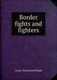 Border fights and fighters, Brady Cyrus Townsend 