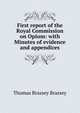 First report of the Royal Commission on Opium: with Minutes of evidence and appendices, Thomas Brassey Brassey 