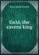 Guld, the cavern king, Mary Lydia Branch 