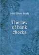The law of bank checks, John Edson Brady 