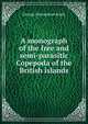 A monograph of the free and semi-parasitic Copepoda of the British islands, George Stewardson Brady 