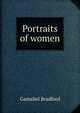 Portraits of women, Bradford Gamaliel 