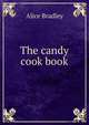 The candy cook book, Alice Bradley 