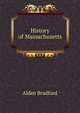 History of Massachusetts, Alden Bradford 