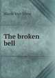 The broken bell, Marie van Vorst 