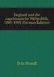 England und die napoleonische Weltpolitik, 1800-1803 (German Edition), Otto Brandt 