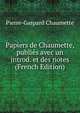 Papiers de Chaumette, publies avec un introd. et des notes (French Edition), Pierre-Gaspard Chaumette 