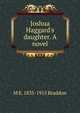 Joshua Haggard's daughter. A novel, M E. 1835-1915 Braddon 