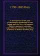 A description of the part of Devonshire bordering on the Tamar and the Tavy; its natural history, manners, customs, superstitions, scenery, . in a series of letters to Robert Southey, Esq, 1790-1883 Bray 