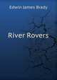 River Rovers, Edwin James Brady 