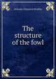 The structure of the fowl, Orlando Charnock Bradley 