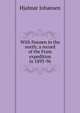 With Nansen in the north; a record of the Fram expedition in 1893-96, Hjalmar Johansen 