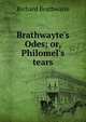 Brathwayte's Odes; or, Philomel's tears, Richard Brathwaite 