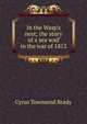 In the Wasp's nest; the story of a sea waif in the war of 1812, Brady Cyrus Townsend 