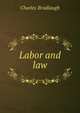 Labor and law, Charles Bradlaugh 