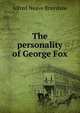 The personality of George Fox, Alfred Neave Brayshaw 