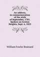 An address, in commemoration of the sixth of September, 1781. Spoken on Groton Heights, Sept. 6, 1825, William Fowler Brainard 
