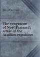 The vengeance of Noel Brassard; a tale of the Acadian expulsion, Carman Bliss 