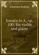 Sonata in A, op. 100: for violin and piano, Johannes Brahms 