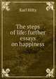 The steps of life: further essays on happiness, Karl Hilty 