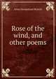 Rose of the wind, and other poems, Anna Hempstead Branch 