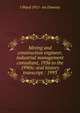 Mining and construction engineer, industrial management consultant, 1936 to the 1990s: oral history transcript / 1993, J Ward 1911- ive Downey 