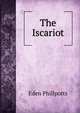 The Iscariot, Phillpotts Eden 