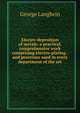 Electro-deposition of metals: a practical, comprehensive work comprising electro-plating . and processes used in every department of the art, George Langbein 