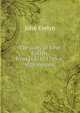The diary of John Evelyn, from 1641 to 1705-6, with memoir, Evelyn, John, 1620-1706 