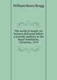 The world of sound; six lectures delivered before a juvenile auditory at the Royal Institution, Christmas, 1919, William Henry Bragg 