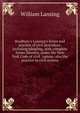 Bradbury's Lansing's forms and practice of civil procedure: including pleading, with complete forms therefor, under the New York Code of civil . nature; also the practice in civil actions, William Lansing 