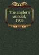 The angler's annual, 1905, 