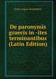 De paronymis graecis in -ites terminantibus (Latin Edition), Franz August Brandstater 