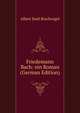 Friedemann Bach: ein Roman (German Edition), Albert Emil Brachvogel 