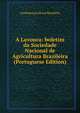 A Lavoura: boletim da Sociedade Nacional de Agricultura Brazileira (Portuguese Edition), Confederacao Rural Brasileira 