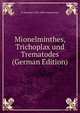 Mionelminthes, Trichoplax und Trematodes (German Edition), H Alexander 1825-1889 Pagenstecher 
