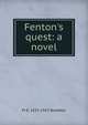Fenton's quest: a novel, M E. 1837-1915 Braddon 