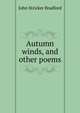 Autumn winds, and other poems, John Stricker Bradford 