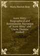 Aunt Hitty: Biographical and Reminiscent Narration of "Aunt Hitty" and "Uncle Thomas" Haskell, Maria Herrick Bray 